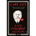 Nasıl Filozof Olunur? - Gary Cox - Alfa Yayınları