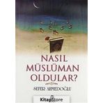 Nasıl Müslüman Oldular? - Sefer Ahmedoğlu