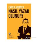 Nasıl Yazar Olunur? - Enver Aysever