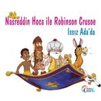 Nasreddin Hoca ile Robinson Crusoe Issız Ada’da - Filiz Balaban