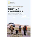 National Geographic - Fulltime Avonturier: Over alles achterlaten en de zoektocht naar ultieme vrijheid
