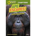 National Geographic Kids Chapters: Ape Escapes!: And More True Stories of Animals Behaving Badly (National Geographic Kids Chapters) (Paperback) - Common
