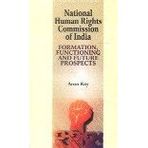 National Human Rights Commission of India: Formation, functioning, and future prospects