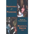 Nativities & Passions: Words for Transformation