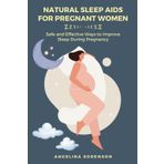 Natural Sleep Aids for Pregnant Women: Safe and Effective Ways to Improve Sleep During Pregnancy