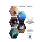 Nature Teaches: Survive Heal Conserve and Foster the Environment to Create a Flourishing Habitat (Teaching Design for Sustainable Living, Band 1)