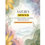 NATURE'S HUES A CALMING REVERSE COLORING BOOK FOR ADULTS: LARGE PRINT 8.5X11 INCHES BOLD AND EASY 50 DESIGNS WITH WATERCOLOR BACKGROUNDS FOR STRESS ... CREATIVE ART (The Calm Corner Series, Band 3)