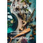 Nature's Pharmacy: Ancient Wisdom for Modern Wellness