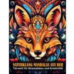 Naturklang: Mandalas aus der Tierwelt für Stressabbau und Kreativität – Das ideale Malbuch für Achtsamkeit und Entspannung: Mit über 80 beruhigenden ... – Perfekt für kreative Auszeiten
