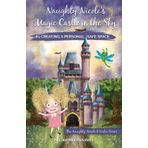 Naughty Nicole's Magic Castle in the Sky: Creating a Personal Safe Space (The Naughty Nicole & Visku Series, Band 1)