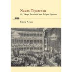 NAUM TIYATROSU 19.YÜZYIL İSTANBULUNUN İTALYAN OPERASI - EMRE ARACI