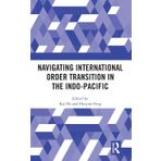 Navigating International Order Transition in the Indo-Pacific