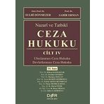 Nazari ve Tatbiki Ceza Hukuku Cilt 4: Uluslararası Ceza Hukuku - Devletlerarası Ceza Hukuku