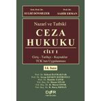 Nazari ve Tatbiki Ceza Hukuku Cilt I (Ciltli): Giriş, Tarihçe, Kaynaklar, TCK'nın Uygulanması