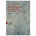 Nazi Almanyası ve Yahudiler Cilt 1 - Saul Friedlander