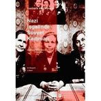 NAZI İŞGALİNDE SOVYET KADINLARI - SVETLANA ALEKSIYEVIÇ