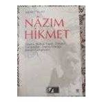 Nazım Hikmet: Yaşamı, Ruhsal Yapısı, Davaları, Tartışmaları, Dünya Görüşü, Şiirin Gelişmeleri - Memet Fuat
