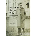 NAZIM'IN BURSA YILLARI ANILAR, TANIKLAR, FOTOĞRAFLAR,BILINMEYENLER... - GÜNEY ÖZKILINÇ
