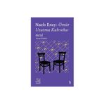 Nazlı Eray : Ömür Uzatma Kahvehanesi