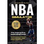NBA SIMULATOR: THE INTERACTIVE BASKETBALL BOOK FOR KIDS AND ADULTS: 60 Stories to Experience the Thrill of Basketball and Compete Alongside the Stars ... Books for Kids, Teens, and Adults, Band 2)