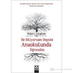 Ne Biliyorsam Hepsini Anaokulunda Öğrendim - Robert Fulghum