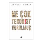 Ne Çok Terörist Vurulmuş - Cengiz Mumay