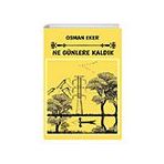 Ne Günlere Kaldık - Osman Eker