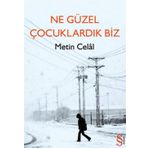 Ne Güzel Çocuklardık Biz - Metin Celâl