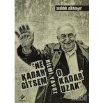 NE KADAR GITSEM O KADAR UZAK - SIDDIK AKBAYIR