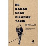 Ne Kadar Uzak O Kadar Yakın - Emre Avcı