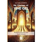 Ne Olursan Ol Yine Gel - Mevlana Mesnevisi'nden Seçme Hikayeler