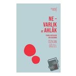 Ne - Varlık ve Ahlak - Ketebe Yayınları