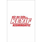 Ne Verelim Size Biz Bu Işin Keyif Kısmındayız Oto Cam Özel Sticker Kırmızı 30*14 Cm