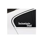 Ne Verelim Size İncinmişsin Dedi Özel Sticker Oto Cam Özel Sticker Beyaz 30 Cm