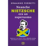Neanche Nietzsche era un superuomo. Migliorarsi, non vincere: come la filosofia scettica può aiutarci a trovare il nostro posto nel mondo (On-Off)