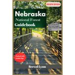 Nebraska National Forest Guidebook 2025-2026: Where Prairie Meets Pines: Your Complete Guide to Nebraska’s Wild Heart
