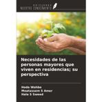 Necesidades de las personas mayores que viven en residencias; su perspectiva