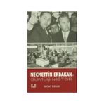 Necmettin Erbakan ve Gümüş Motor - Sedat Özgür