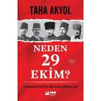 Neden 29 Ekim? Cumhuriyet'in Ilanına Giden Yol - Taha Akyol
