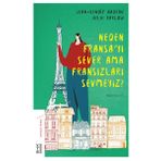 Neden Fransa'yı Sever Ama Fransızları Sevmeyiz? - Kolektif