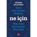 Neden Güzel Sanatlar Akademisi-Ne İçin Mimar Sinan Güzel Sanatlar Üniversitesi