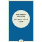 Neden Mutsuzdur İnsan? - Jean Jacques Rousseau