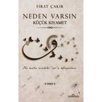 Neden Varsın Küçük Kıyamet - Fırat Çakır