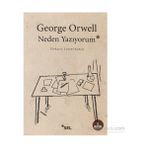 NEDEN YAZIYORUM - GEORGE ORWELL