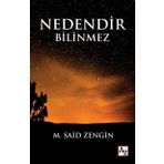 Nedendir Bilinmez - M. Said Zengin