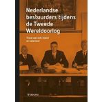 Nederlandse bestuurders tijdens de Tweede Wereldoorlog: Trouw aan volk, vijand en vaderland
