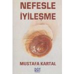 NEFESLE İYİLEŞME - MUSTAFA KARTAL