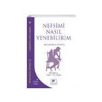 Nefsimi Nasıl Yenebilirim - İbn Kayyım El Cevziyye