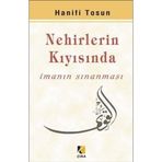 NEHIRLERIN KIYISINDA İMANIN SINANMASI - HANIFI TOSUN