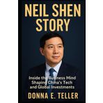 NEIL SHEN STORY: Inside the Business Mind Shaping China's Tech and Global Investments